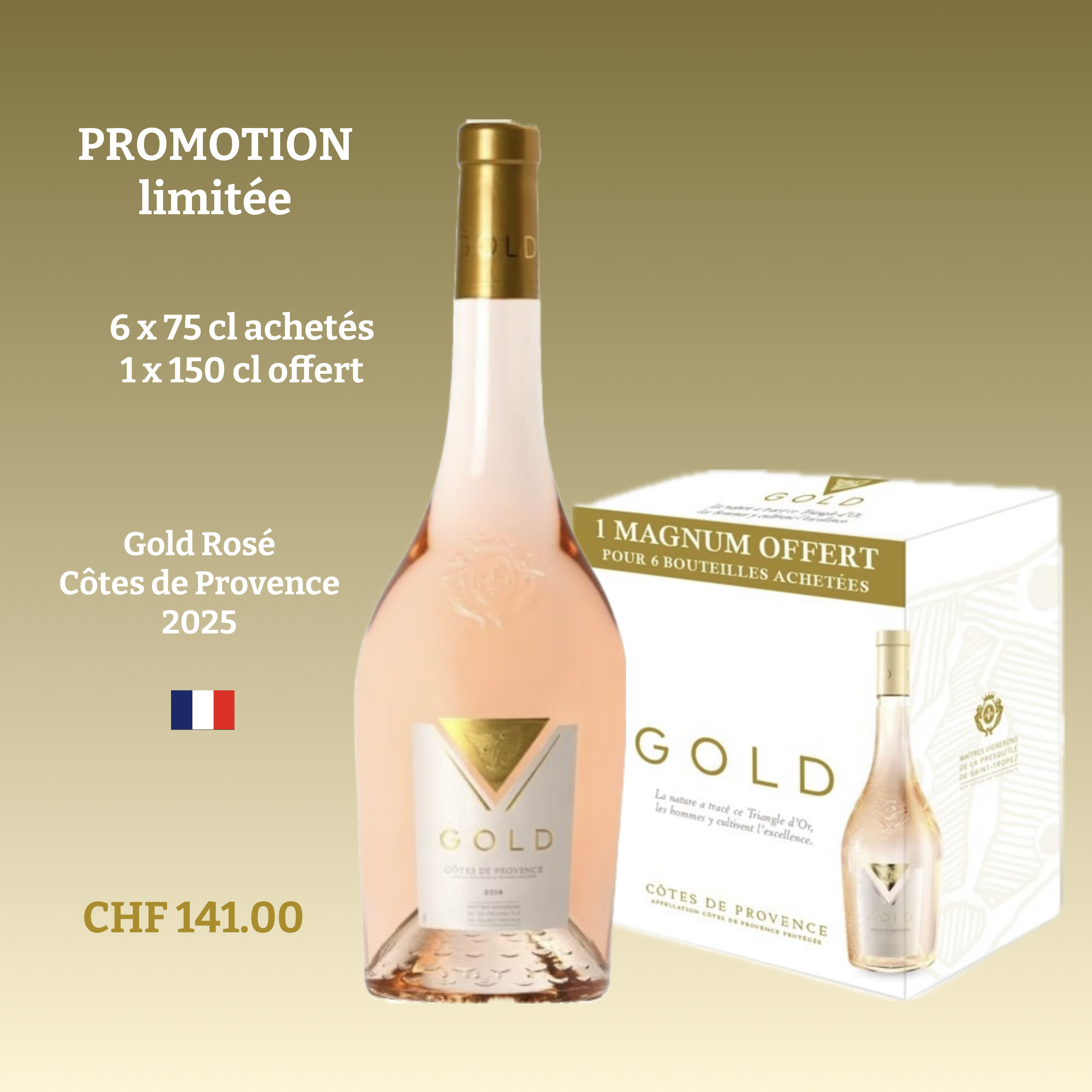 Gold Rosé Côtes de Provence PROMOTION achetez 6 × 75 cl, 1 × 150 cl offerte
